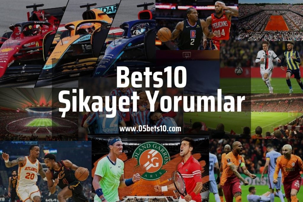Bets10 Şikayet Yorumlar