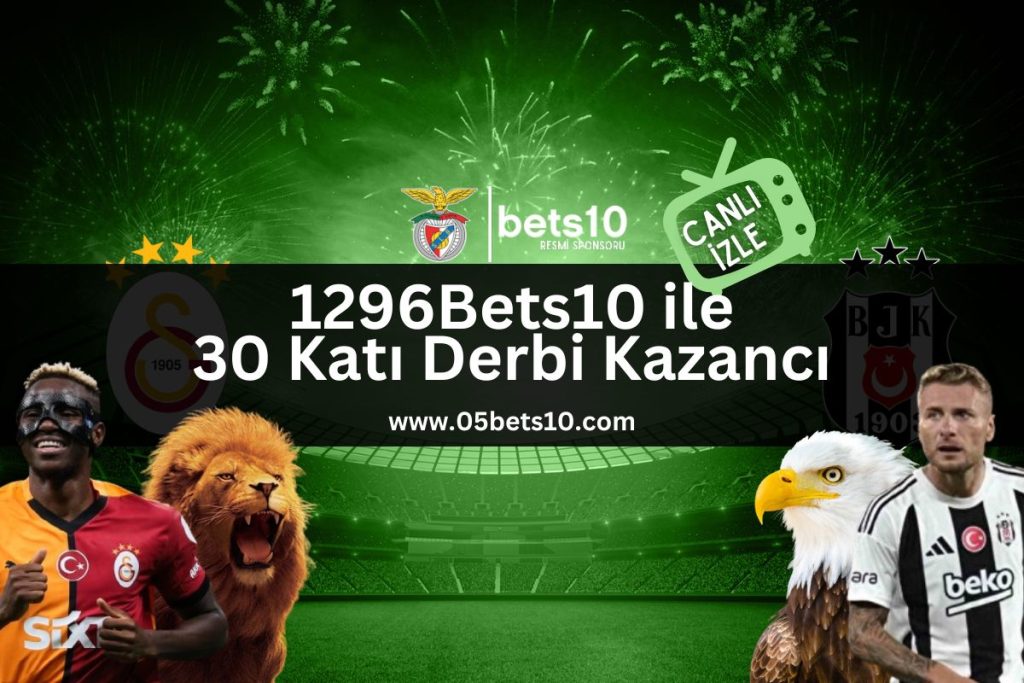 1296Bets10 ile 30 Katı Derbi Kazancı